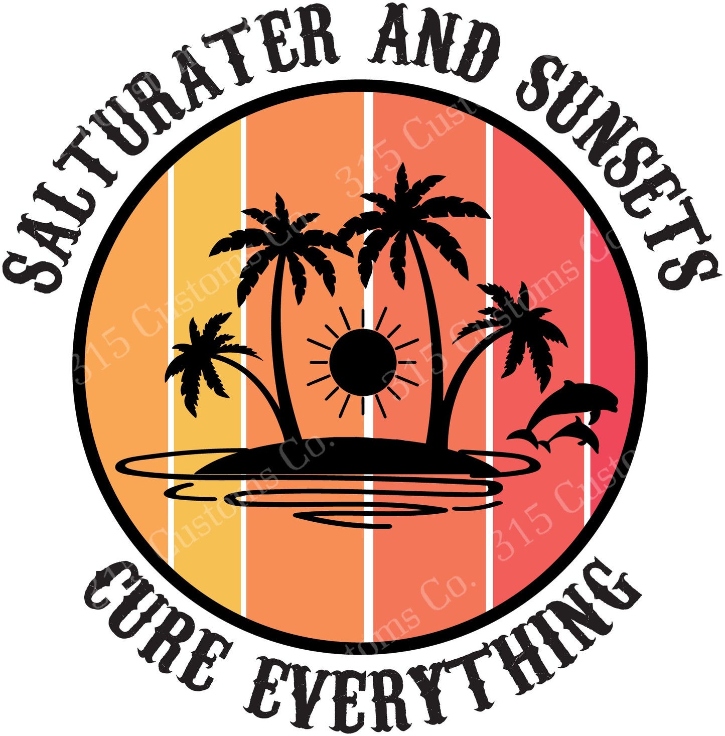 Saltwater and sunsets cure everything Transfer