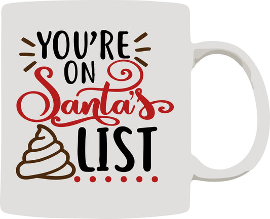 Your on Santa's S#!? List Coffee Mug 20 oz.